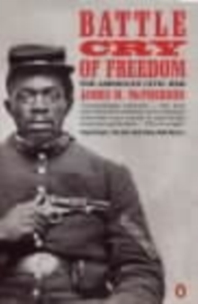Battle Cry of Freedom : The Civil War Era, Paperback Book Battle Cry of Freedom : The Civil War Era, Paperback Book