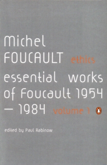 Ethics : Subjectivity and Truth: Essential Works of Michel Foucault 1954-1984 v. 1, Paperback Ethics : Subjectivity and Truth: Essential Works of Michel Foucault 1954-1984 v. 1, Paperback