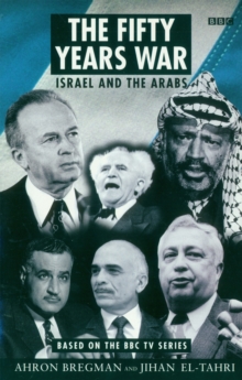 The Fifty Years War : Israel and the Arabs, Paperback Book The Fifty Years War : Israel and the Arabs, Paperback Book