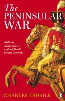 The Peninsular War : A New History, Paperback Book The Peninsular War : A New History, Paperback Book