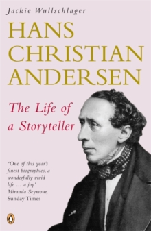 Hans Christian Andersen : The Life of a Storyteller, Paperback Hans Christian Andersen : The Life of a Storyteller, Paperback