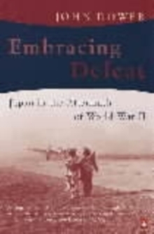 Embracing Defeat : Japan in the Aftermath of World War II, Paperback Book Embracing Defeat : Japan in the Aftermath of World War II, Paperback Book