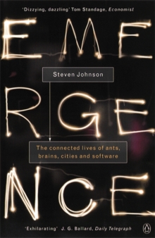 Emergence : The Connected Lives of Ants, Brains, Cities and Software, Paperback Emergence : The Connected Lives of Ants, Brains, Cities and Software, Paperback