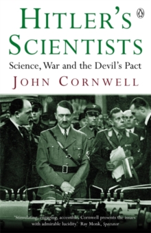 Hitler's Scientists : Science, War and the Devil's Pact, Paperback Hitler's Scientists : Science, War and the Devil's Pact, Paperback
