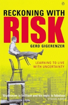 Reckoning with Risk : Learning to Live with Uncertainty, Paperback Reckoning with Risk : Learning to Live with Uncertainty, Paperback