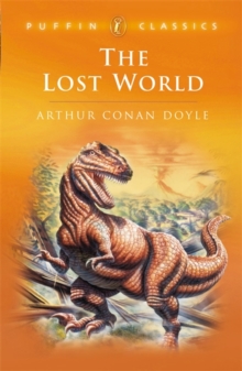 The Lost World : Being an Account of the Recent Amazing Adventures of Professor E. Challenge, Paperback Book The Lost World : Being an Account of the Recent Amazing Adventures of Professor E. Challenge, Paperback Book