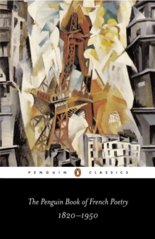 The Penguin Book of French Poetry : 1820-1950 With Prose Translations, Paperback Book The Penguin Book of French Poetry : 1820-1950 With Prose Translations, Paperback Book