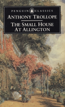 The Small House at Allington, Paperback The Small House at Allington, Paperback