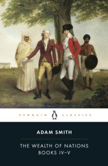 The Wealth of Nations : Books IV-V, Paperback Book The Wealth of Nations : Books IV-V, Paperback Book
