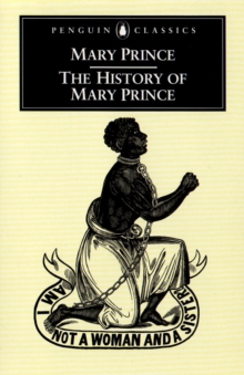 The History of Mary Prince : A West Indian Slave, Paperback Book The History of Mary Prince : A West Indian Slave, Paperback Book