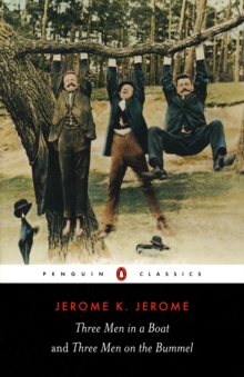 Three Men in a Boat and Three Men on the Bummel, Paperback Book Three Men in a Boat and Three Men on the Bummel, Paperback Book