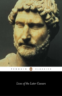 Lives of the Later Caesars : The First Part of the Augustan History, with Lives of Nerva and Trajan The First Part of the Augustan History, with Newly Compiled Lives of Nerva and Trajan, Paperback Book Lives of the Later Caesars : The First Part of the Augustan History, with Lives of Nerva and Trajan The First Part of the Augustan History, with Newly Compiled Lives of Nerva and Trajan, Paperback Book