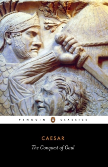The Conquest of Gaul : Conquest of Gaul, Paperback Book The Conquest of Gaul : Conquest of Gaul, Paperback Book