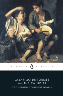 The Swindler and Lazarillo De Tormes : Two Spanish Picaresque Novels AND Lazarillo De Tormes, Paperback Book The Swindler and Lazarillo De Tormes : Two Spanish Picaresque Novels AND Lazarillo De Tormes, Paperback Book