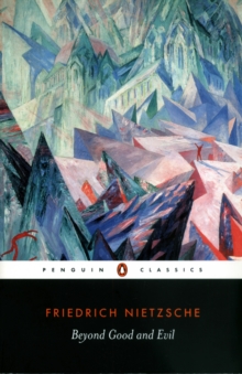 Beyond Good and Evil : Prelude to a Philosophy of the Future Friedrich Nietzsche, Paperback Book Beyond Good and Evil : Prelude to a Philosophy of the Future Friedrich Nietzsche, Paperback Book