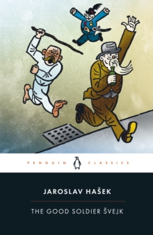 The Good Soldier Svejk : And His Fortunes in the World War, Paperback Book The Good Soldier Svejk : And His Fortunes in the World War, Paperback Book