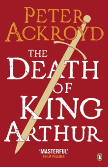 The Death of King Arthur : The Immortal Legend, Paperback Book The Death of King Arthur : The Immortal Legend, Paperback Book