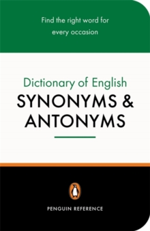 The Penguin Dictionary of English Synonyms and Antonyms, Paperback The Penguin Dictionary of English Synonyms and Antonyms, Paperback