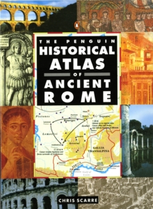 The Penguin Historical Atlas of Ancient Rome, Paperback Book The Penguin Historical Atlas of Ancient Rome, Paperback Book