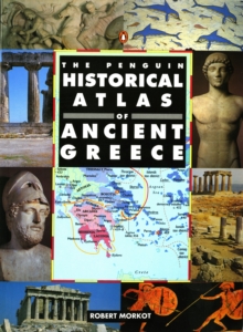 The Penguin Historical Atlas of Ancient Greece, Paperback Book The Penguin Historical Atlas of Ancient Greece, Paperback Book