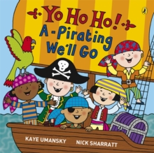 Yo Ho Ho! A-Pirating We'll Go, Paperback Yo Ho Ho! A-Pirating We'll Go, Paperback