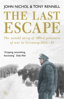The Last Escape : The Untold Story of Allied Prisoners of War in Germany 1944-1945, Paperback Book The Last Escape : The Untold Story of Allied Prisoners of War in Germany 1944-1945, Paperback Book