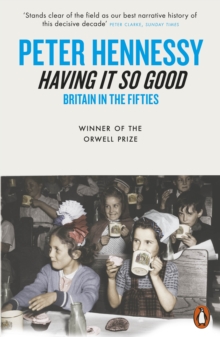 Having it So Good : Britain in the Fifties, Paperback Book Having it So Good : Britain in the Fifties, Paperback Book