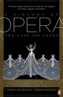 A History of Opera : The Last Four Hundred Years, Paperback Book A History of Opera : The Last Four Hundred Years, Paperback Book