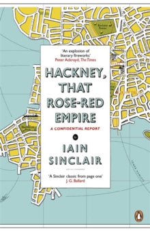 Hackney, That Rose-Red Empire : A Confidential Report, Paperback Book Hackney, That Rose-Red Empire : A Confidential Report, Paperback Book