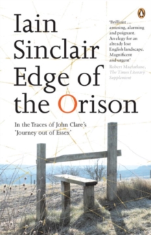 Edge of the Orison : In the Traces of John Clare's 'Journey Out of Essex', Paperback Book Edge of the Orison : In the Traces of John Clare's 'Journey Out of Essex', Paperback Book