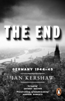 The End : Germany, 1944-45, Paperback Book The End : Germany, 1944-45, Paperback Book