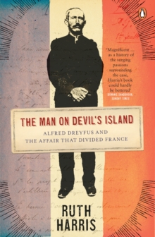 The Man on Devil's Island : Alfred Dreyfus and the Affair That Divided France, Paperback Book The Man on Devil's Island : Alfred Dreyfus and the Affair That Divided France, Paperback Book
