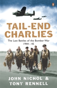 Tail End Charlies : The Last Battles of the Bomber War 1944-45, Paperback Book Tail End Charlies : The Last Battles of the Bomber War 1944-45, Paperback Book