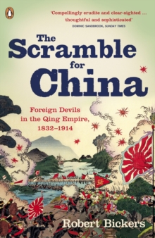 The Scramble for China : Foreign Devils in the Qing Empire, 1832-1914, Paperback Book The Scramble for China : Foreign Devils in the Qing Empire, 1832-1914, Paperback Book