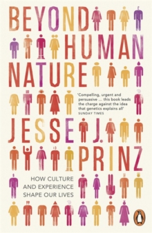 Beyond Human Nature : How Culture and Experience Shape Our Lives, Paperback Beyond Human Nature : How Culture and Experience Shape Our Lives, Paperback