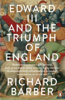 Edward III and the Triumph of England : The Battle of Crecy and the Company of the Garter, Paperback Book Edward III and the Triumph of England : The Battle of Crecy and the Company of the Garter, Paperback Book