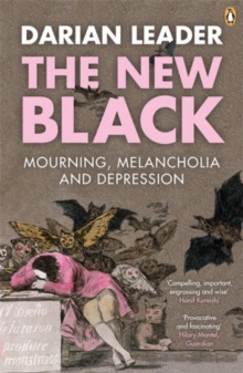 The New Black : Mourning, Melancholia and Depression, Paperback Book The New Black : Mourning, Melancholia and Depression, Paperback Book