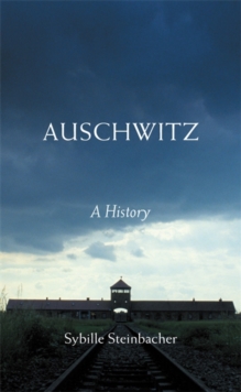 Auschwitz : A History, Paperback Book Auschwitz : A History, Paperback Book