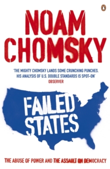 Failed States : The Abuse of Power and the Assault on Democracy, Paperback Book Failed States : The Abuse of Power and the Assault on Democracy, Paperback Book