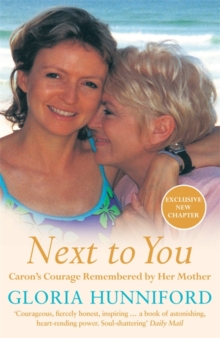 Next to You : Caron's Courage Remembered by Her Mother, Paperback Book Next to You : Caron's Courage Remembered by Her Mother, Paperback Book