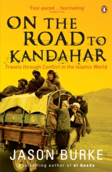 On the Road to Kandahar : Travels Through Conflict in the Islamic World, Paperback Book On the Road to Kandahar : Travels Through Conflict in the Islamic World, Paperback Book