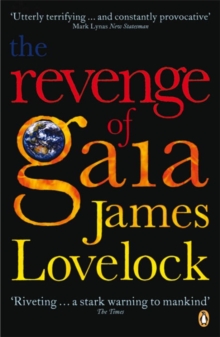The Revenge of Gaia : Why the Earth is Fighting Back - and How We Can Still Save Humanity, Paperback Book The Revenge of Gaia : Why the Earth is Fighting Back - and How We Can Still Save Humanity, Paperback Book