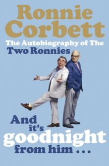 And it's Goodnight from Him ... : The Autobiography of the Two Ronnies, Paperback Book And it's Goodnight from Him ... : The Autobiography of the Two Ronnies, Paperback Book