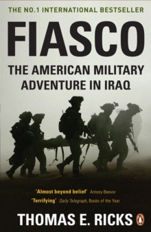 Fiasco : The American Military Adventure in Iraq, Paperback Book Fiasco : The American Military Adventure in Iraq, Paperback Book