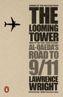 The Looming Tower : Al Qaeda's Road to 9/11, Paperback Book The Looming Tower : Al Qaeda's Road to 9/11, Paperback Book