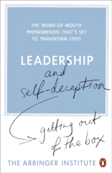 Leadership and Self-deception : Getting Out of the Box, Paperback Book Leadership and Self-deception : Getting Out of the Box, Paperback Book