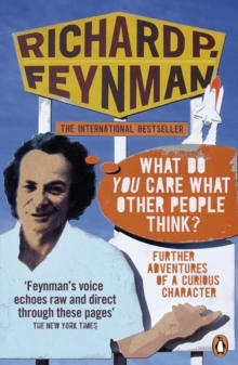 What Do You Care What Other People Think? : Further Adventures of a Curious Character, Paperback What Do You Care What Other People Think? : Further Adventures of a Curious Character, Paperback