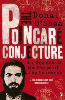 The Poincare Conjecture : In Search of the Shape of the Universe, Paperback Book The Poincare Conjecture : In Search of the Shape of the Universe, Paperback Book