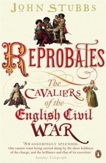 Reprobates : The Cavaliers of the English Civil War, Paperback Book Reprobates : The Cavaliers of the English Civil War, Paperback Book