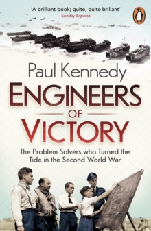 Engineers of Victory : The Problem Solvers Who Turned the Tide in the Second World War, Paperback Book Engineers of Victory : The Problem Solvers Who Turned the Tide in the Second World War, Paperback Book